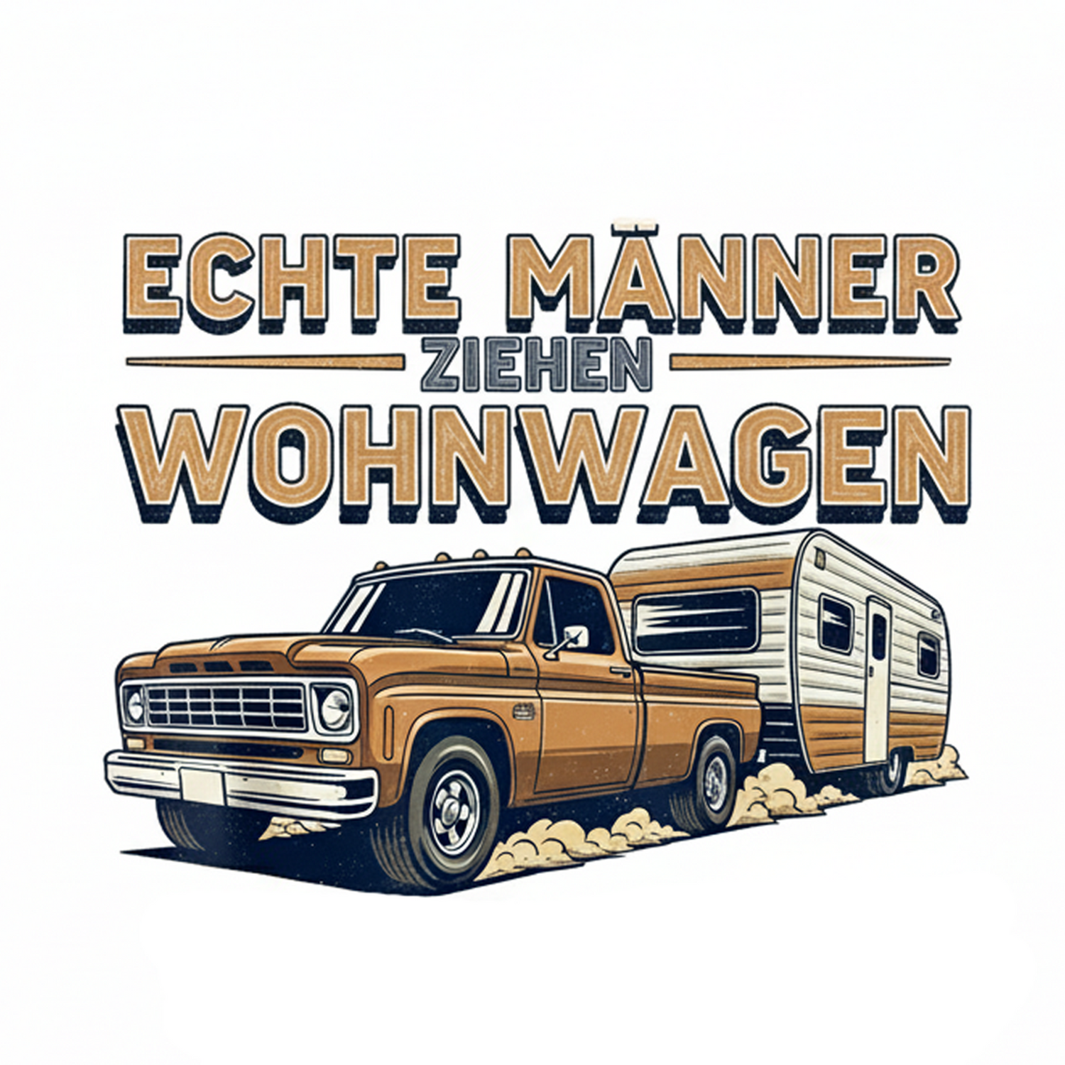 Echte Männer ziehen Wohnwagen