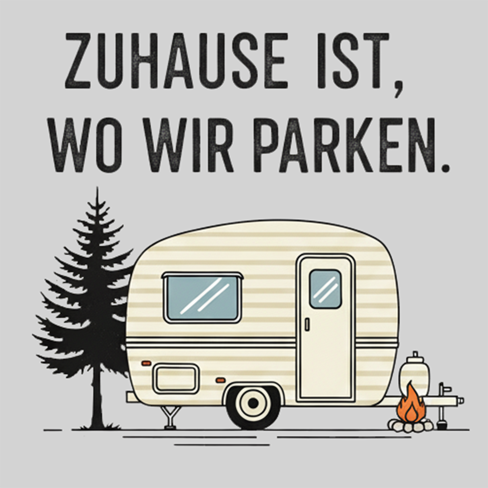 Zuhause ist, wo wir parken